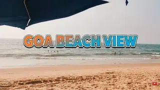 Beautiful Goa Beach View | Relaxing Sea Waves 