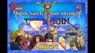 Mobile Suit Gundam ABRIDGED- The Origin I: Blue-eyed Casval