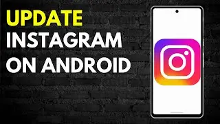 How to Update INSTAGRAM on Android in 2025 - New Update