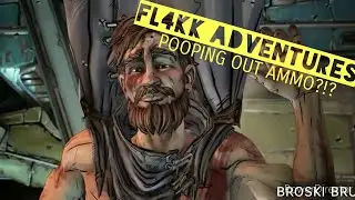 FL4KK ADVENTURES, POOPING OUT AMMO?!? (Borderlands 3)