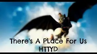 There's A Place For Us (Male Version & Lyrics) - HTTYD