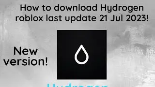 HOW TO DOWNLOAD HYDROGEN EXECUTOR ROBLOX LAST UPDATE 21 JUL 2023