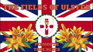 The Fields Of Ulster - Loyalist Song