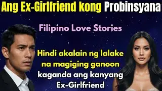 Lalaki, nagulat nang makita ang probinsyanang Ex-Girlfriend | Filipino Love Stories
