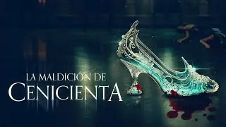 La Maldici&oacute;n De Cenicienta // Cinderella's Curse - Trailer (Spanish Language)