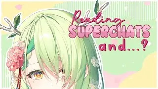 【Superchat Catchup】 Reading superchats and... playing something after!