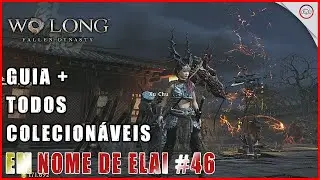 Wo Long, Guia + todos colecion&aacute;veis em Em Nome de Elai 46 DLC 1 | Super-dica