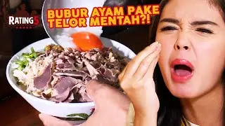 Bubur Ayam Pakai Telur Mentah?! | RATING 5 | EPS.35 (3/3)
