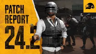 Patch Report: Update 24.2 | PUBG: BATTLEGROUNDS EUROPE