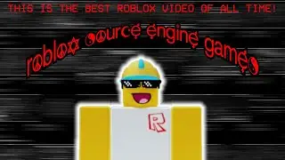 Exploring Roblox Source Engine Games