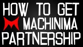 HOW TO GET A MACHINIMA PARTNERSHIP! w/Commentary