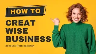 How to Create Business Wise Account From Pakistan | UK Business Wise Account From Pakistan 2023 |