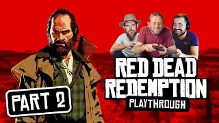 🔴John Marston plays Red Dead Redemption | Part 2 | Gameplay Walkthrough ft. Steve J. Palmer