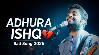 Adhura Ishq | Emotional Sad Hindi Song 2026 | Arijit Singh Vibe | Aarzoo Khaan