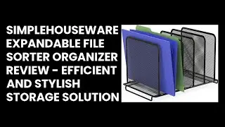 SimpleHouseware Expandable File Sorter Organizer Review - Efficient and Stylish Storage Solution