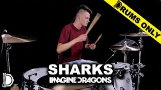 Sharks - Imagine Dragons | DRUMS ONLY