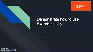 Tutorial on RPA using UiPath | Switch Activity