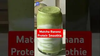 Matcha Banana Protein Smoothie &ndash; The Perfect Energy Boost