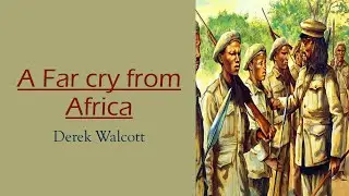 A Far cry from Africa by Derek Walcott| Postcoloial poem Explained in Tamil|