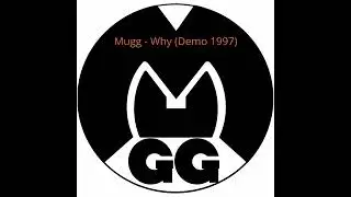 Mugg - Why (Demo 1997)