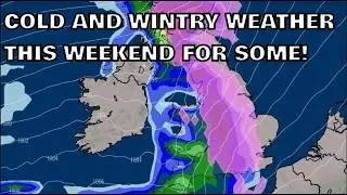 Cold and Wintry Weather This Weekend For Some! 13th February 2026