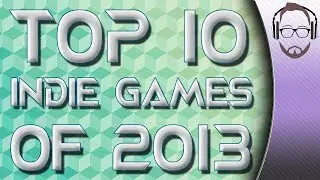 Draegast's Top 10 Indie Games Of 2013