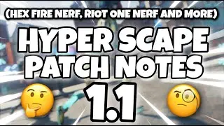 HYPER SCAPE PATCH NOTES 1.1 (Hex Nerf, Riot One Nerf, Aim Assist Rework + MORE!!)