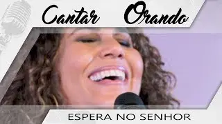 Espera no Senhor | Eliana Ribeiro | Cantarolando