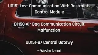 U0151 Lost Communication With Restraints Control Module B1150 Air Bag Communication Circuit U0151-87