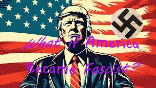 What if Donald Trump Turns America Fascist?
