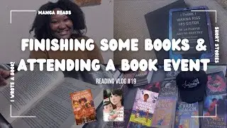 Attending A Bookish Event & Finishing Some Books! | Reading Vlog #19