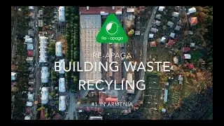 Re-apaga Building Waste Recycling in Armenia