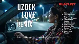 Uzbek Night Drive Remix 🚗 Romantic Music for Lonely Roads