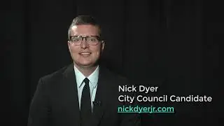 Nick Dyer - City Council candidate
