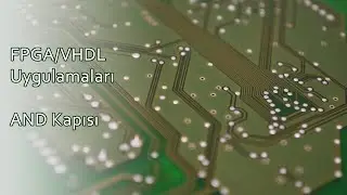 FPGA/VHDL uygulama dersleri ve örnekleri: AND Kapısı Uygulaması