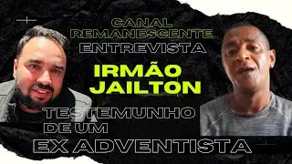 TESTEMUNHO DE UM EX ADVENTISTA - IRMÃO JAILTON.