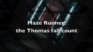 all the time Thomas falls down in Maze Runner