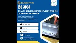 ISO 3834 Quality Requirements for Fusion Welding of Metallic Materials