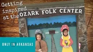 Ozark Folk Center - Only in Arkansas