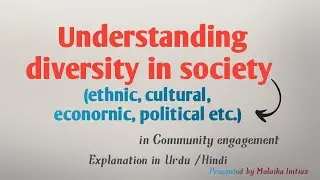 Understanding diversity in society (ethnic, cultural, econornic, political etc.) Explained in Urdu