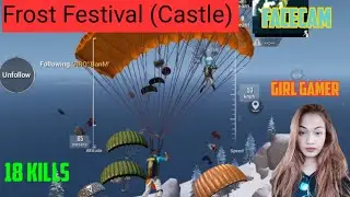 New Frost Festival in PUBG Mobile | Full rush in castle | Girl Gamer FACECAM