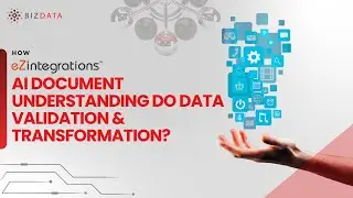 How eZintegrations&trade; AI Document Understanding do data validation & transformation? #dataextractor