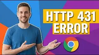 How To Fix HTTP 431 Error In Google Chrome (Easy Guide)
