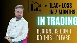 1LAC+ LOSS IN TRADING, DONT REPEAT THIS PLEASE!