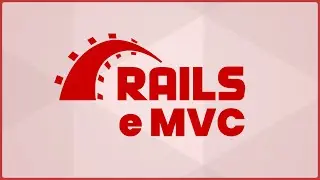 What are Rails and MVC?