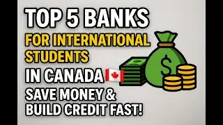 &ldquo;Top 5 Banks for International Students in Canada 🇨🇦 | Save Money & Build Credit FAST!&rdquo;