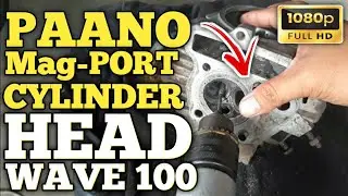 Paano Mag Port ng CYLINDER HEAD ng HONDA Wave 100