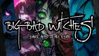 𝐁𝐈𝐆 𝐁𝐀𝐃 𝐖𝐈𝐓𝐂𝐇𝐄𝐒! by DJ Wet Rhet​⁠ [Dark & Filthy EDM] 👻🎶