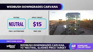 Carvana: Used car market is &lsquo;certainly moving against them,&rsquo; analyst says