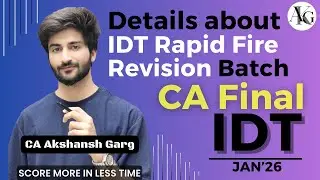 Complete Details About Rapid Fire Revision Batch Jan'26 | CA Final IDT | CA Akshansh Garg